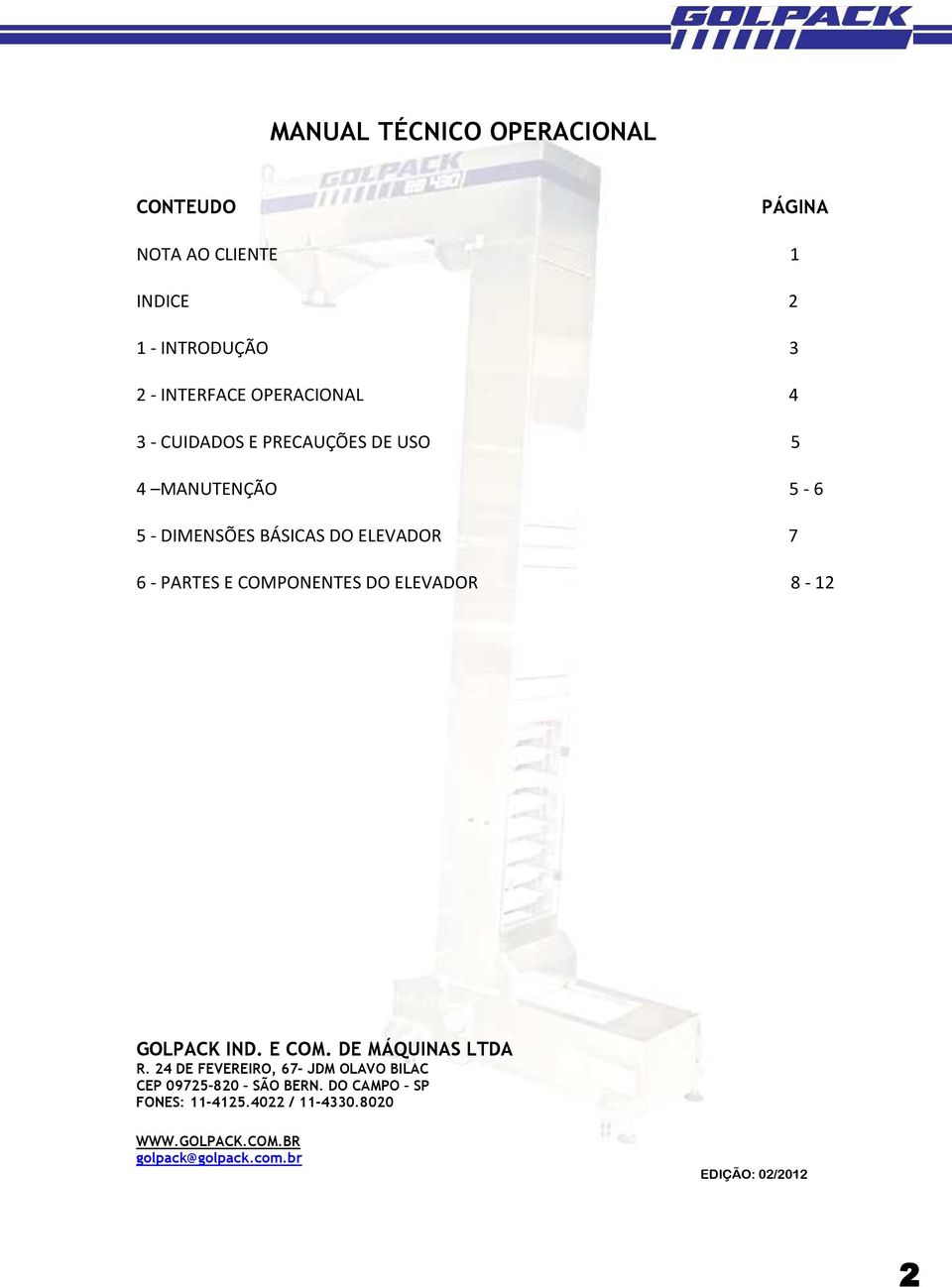 COMPONENTES DO ELEVADOR 8-12 GOLPACK IND. E COM. DE MÁQUINAS LTDA R.