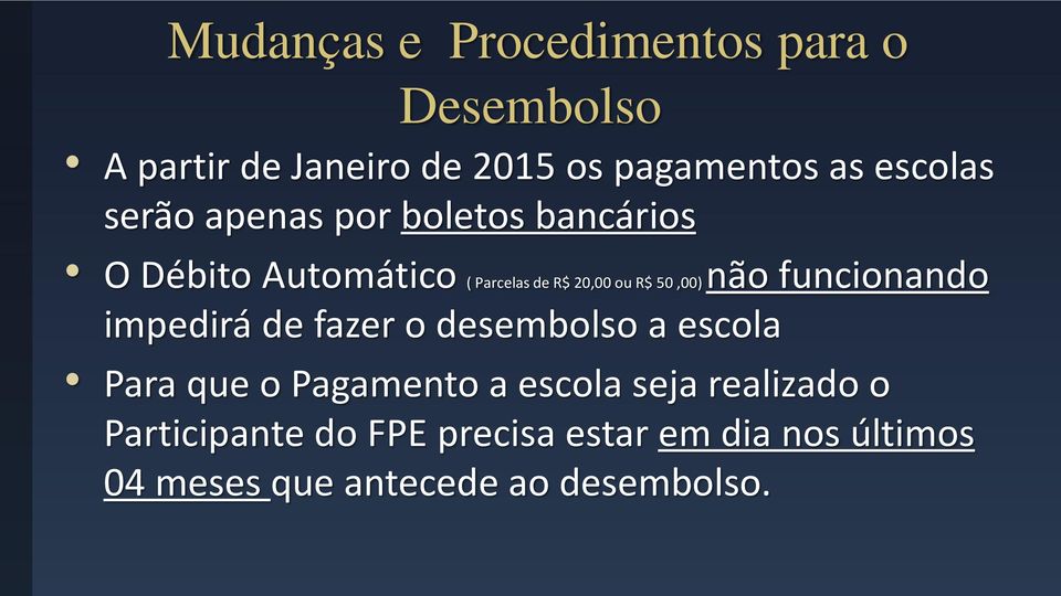 50,00) não funcionando impedirá de fazer o desembolso a escola Para que o Pagamento a escola