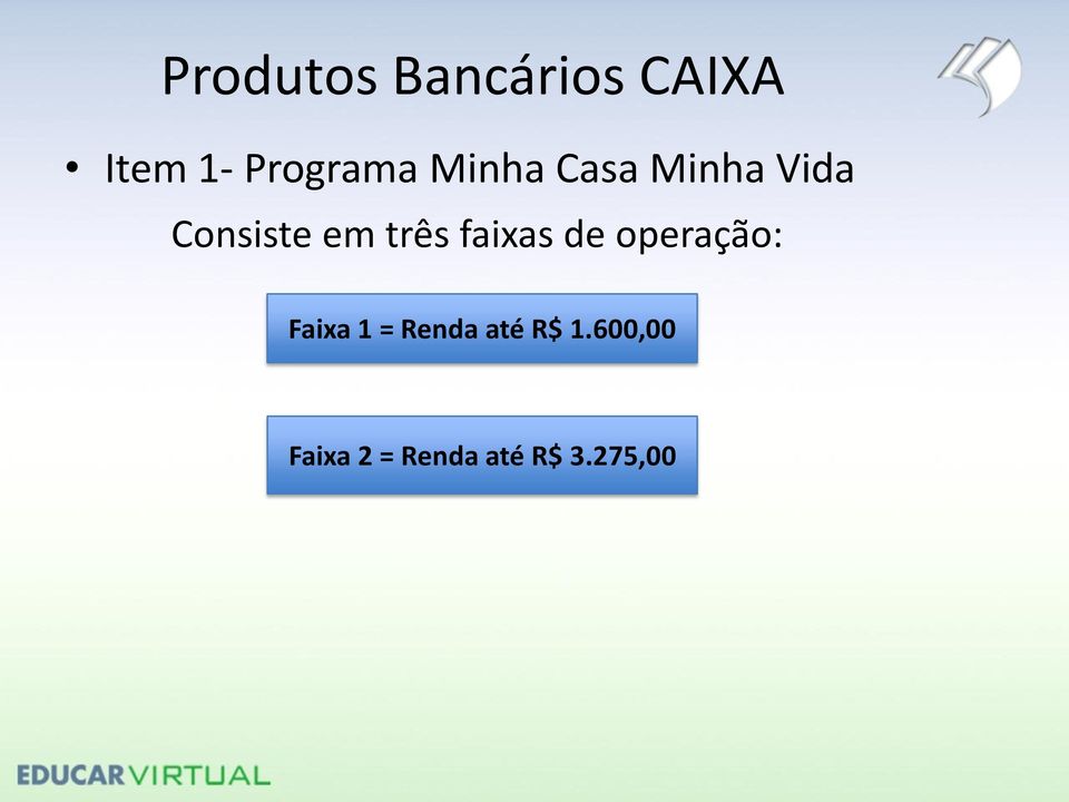 em três faixas de operação: Faixa 1 =