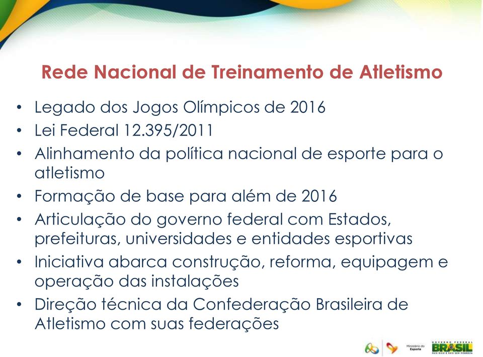 2016 Articulação do governo federal com Estados, prefeituras, universidades e entidades esportivas