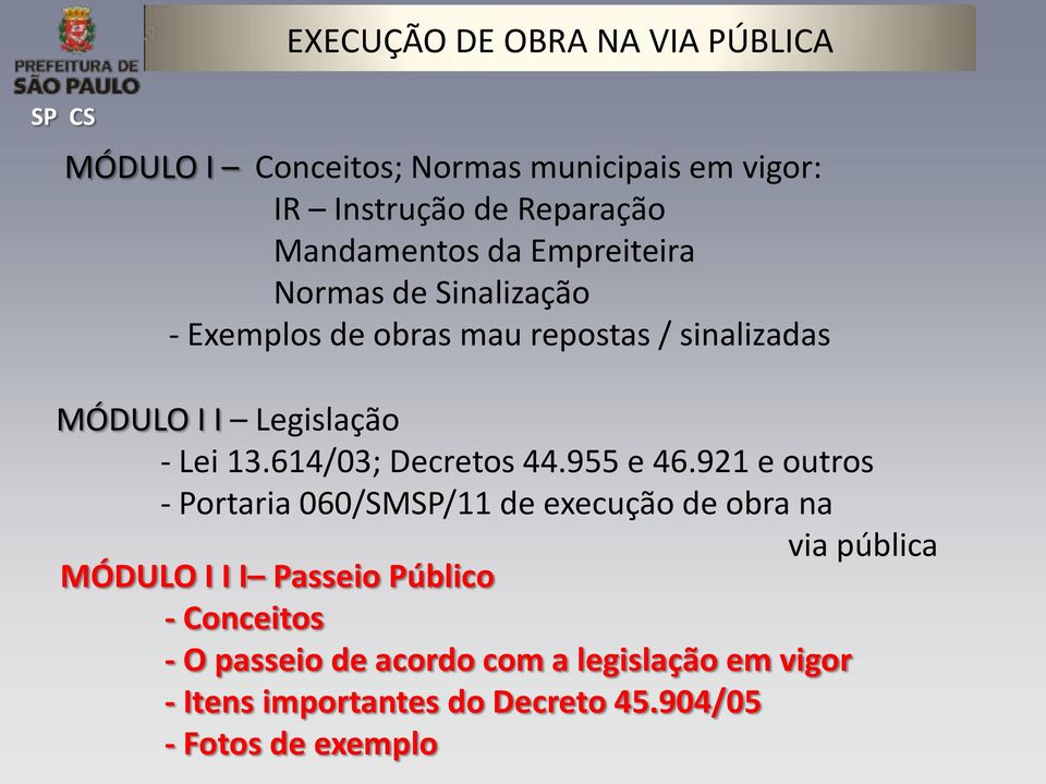 614/03; Decretos 44.955 e 46.