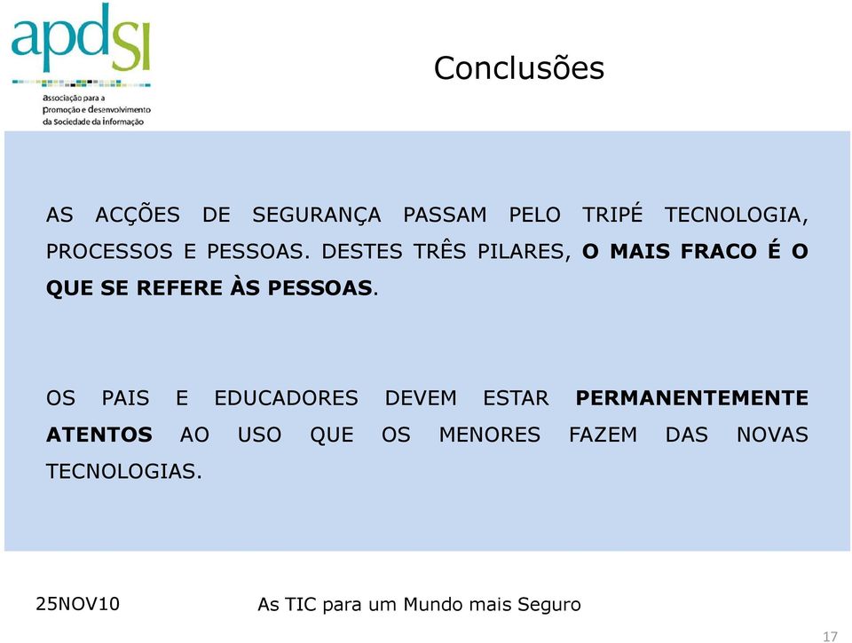 DESTES TRÊS PILARES, O MAIS FRACO É O QUE SE REFERE ÀS PESSOAS.