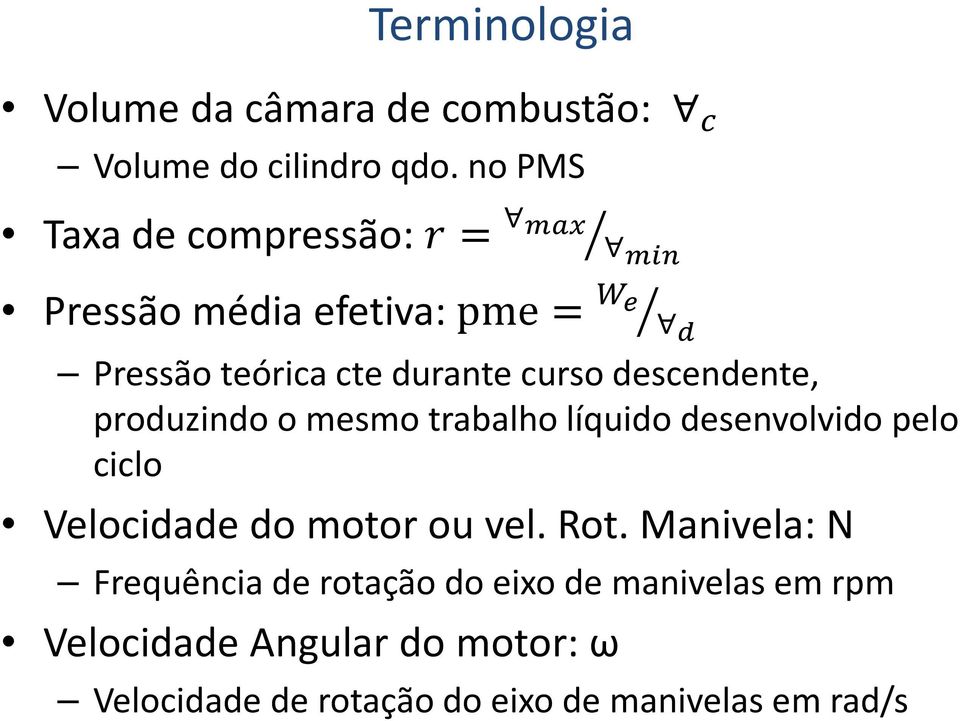 descendente, produzindo o mesmo trabalho líquido desenvolvido pelo ciclo Velocidade do motor ou vel.