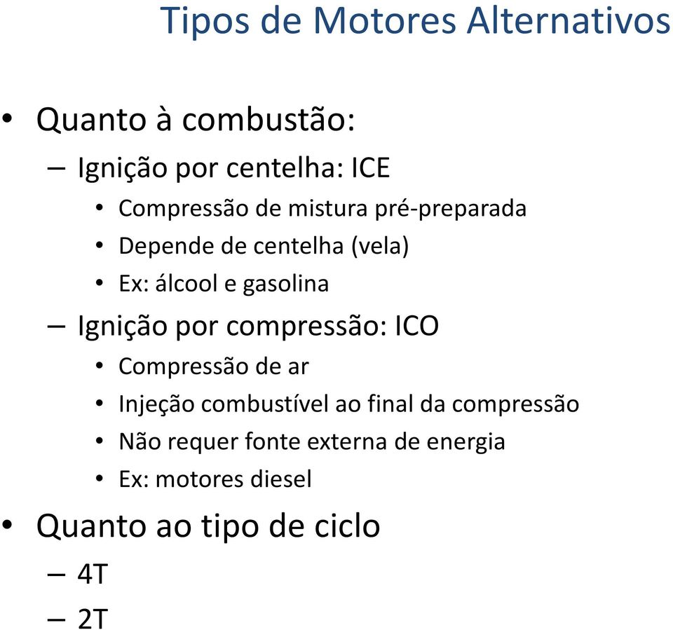 gasolina Ignição por compressão: ICO Compressão de ar Injeção combustível ao final