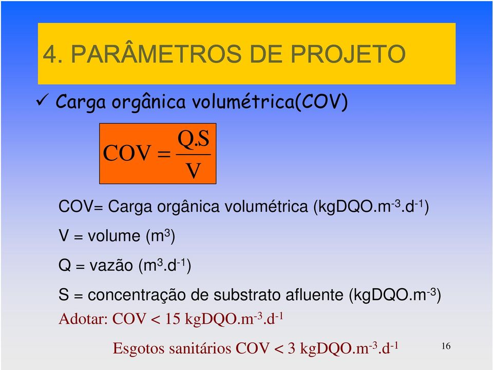 d -1 ) V = volume (m 3 ) Q = vazão (m 3.