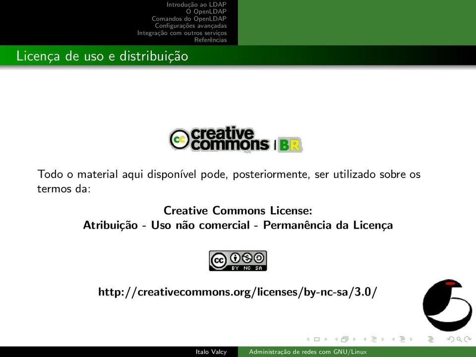 Creative Commons License: Atribuição - Uso não comercial -