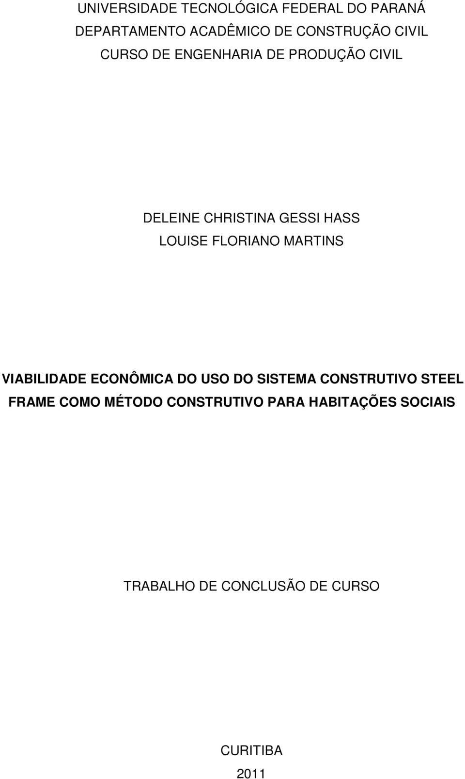 FLORIANO MARTINS VIABILIDADE ECONÔMICA DO USO DO SISTEMA CONSTRUTIVO STEEL FRAME