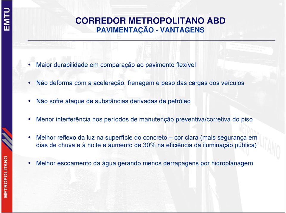 períodos de manutenção preventiva/corretiva do piso Melhor reflexo da luz na superfície do concreto cor clara (mais segurança em