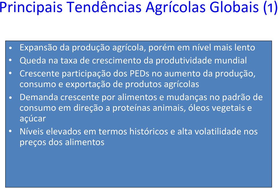 exportação de produtos agrícolas Demanda crescente por alimentos e mudanças no padrão de consumo em direção a