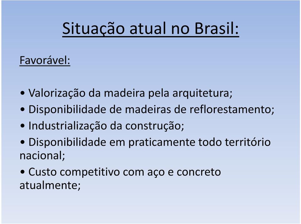 Industrialização da construção; Disponibilidade em praticamente