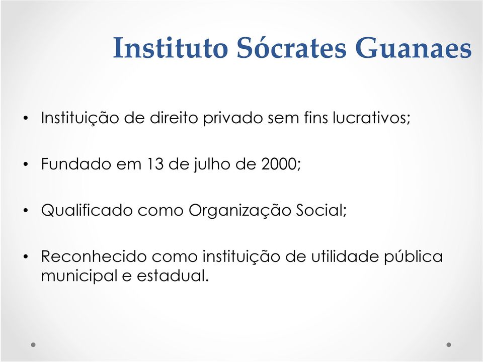 2000; Qualificado como Organização Social; Reconhecido