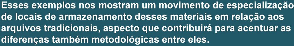 materiais em relação aos arquivos tradicionais, aspecto