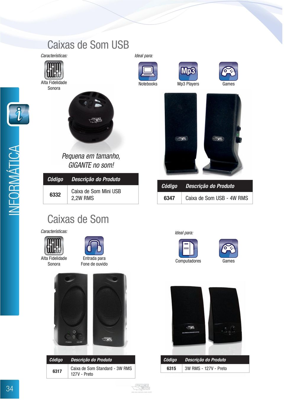 6347 Caixa de Som USB - 4W RMS Ideal para: Alta Fidelidade Sonora Entrada para Fone de