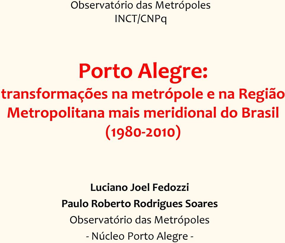 meridional do Brasil (1980-2010) Luciano Joel Fedozzi Paulo