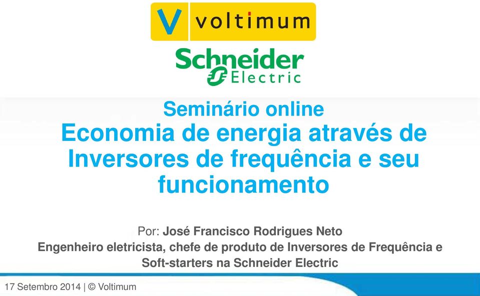 Aplicação e Vantagens Por: José Francisco Rodrigues Neto Engenheiro eletricista, chefe de
