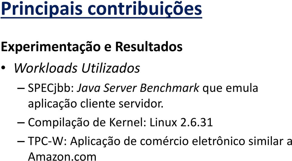 cliente servidor. Compilação de Kernel: Linux 2.6.