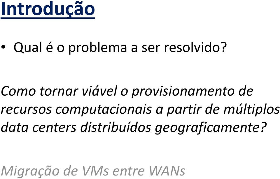 computacionais a partir de múltiplos data centers