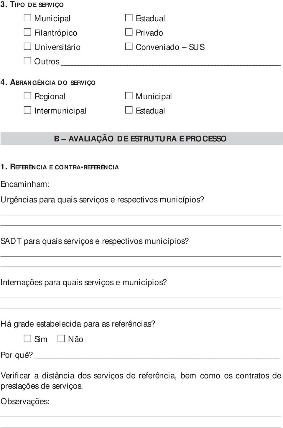 REFERÊNCIA E CONTRA-REFERÊNCIA Encaminham: Urgências para quais serviços e respectivos municípios?