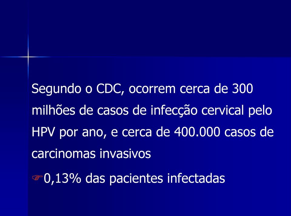 HPV por ano, e cerca de 400.