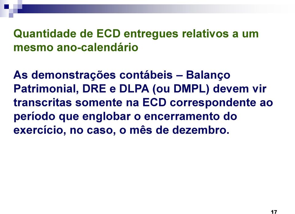 devem vir transcritas somente na ECD correspondente ao período que