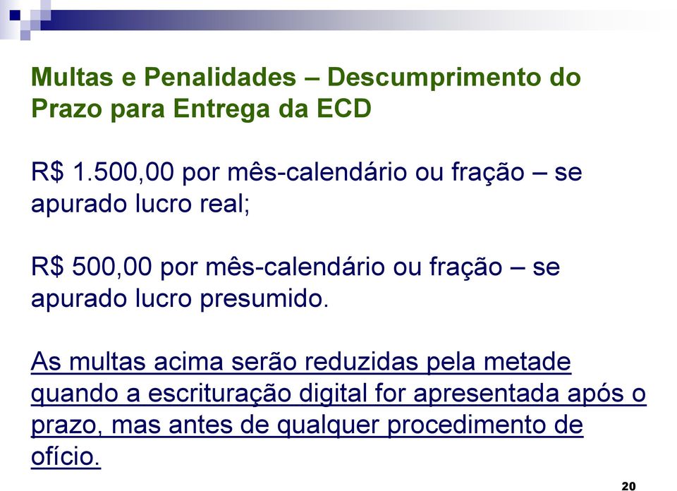 mês-calendário ou fração se apurado lucro presumido.