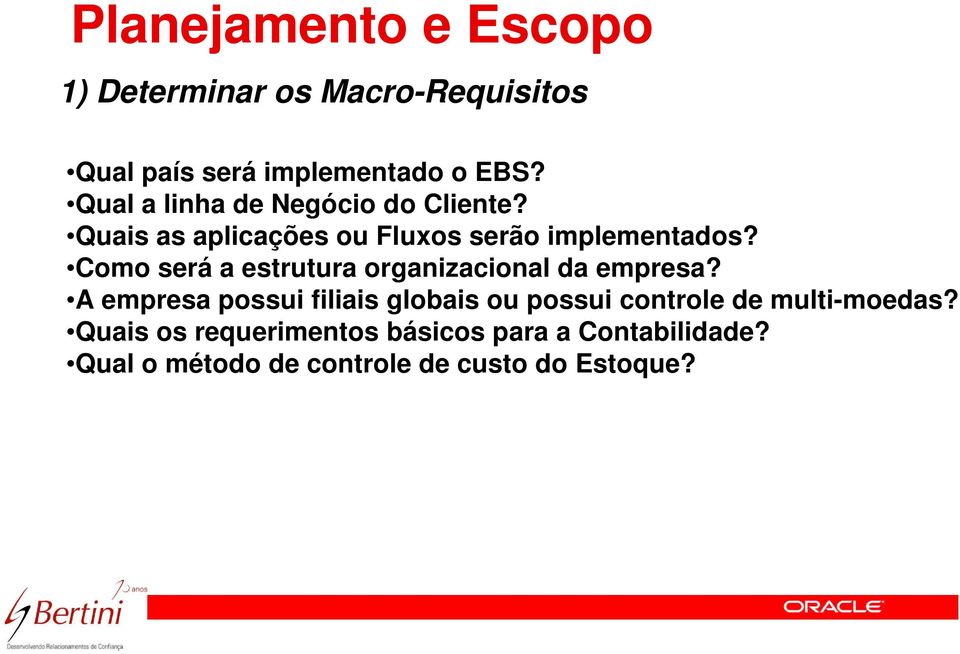 Como será a estrutura organizacional da empresa?