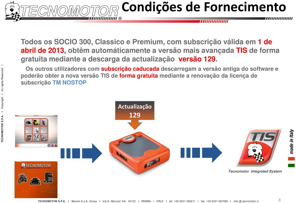 Os outros utilizadores com subscrição caducada descarregam a versão antiga do software e poderão obter a nova versão