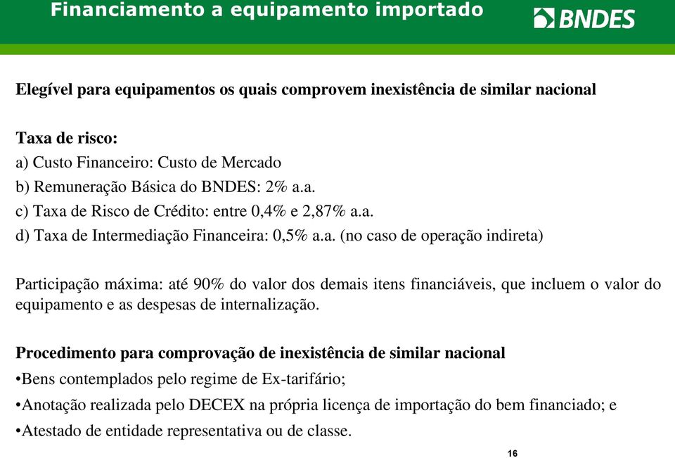 Procedimento para comprovação de inexistência de similar nacional Bens contemplados pelo regime de Ex-tarifário; Anotação realizada pelo DECEX na própria licença de importação do