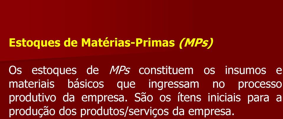 ingressam no processo produtivo da empresa.