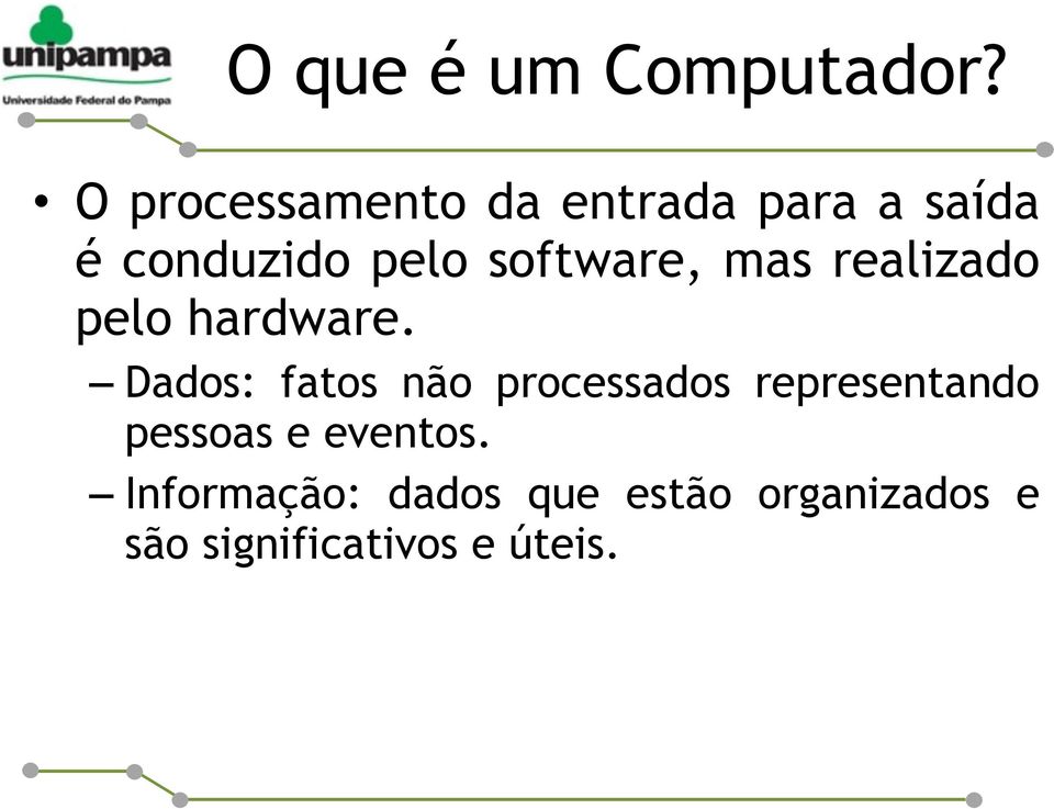 software, mas realizado pelo hardware.