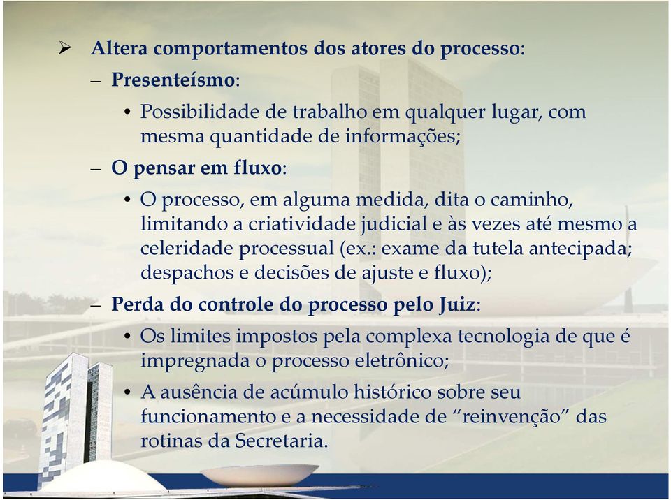 : exame da tutela antecipada; despachos e decisões de ajuste e fluxo); Perda do controle do processo pelo Juiz: Os limites impostos pela complexa