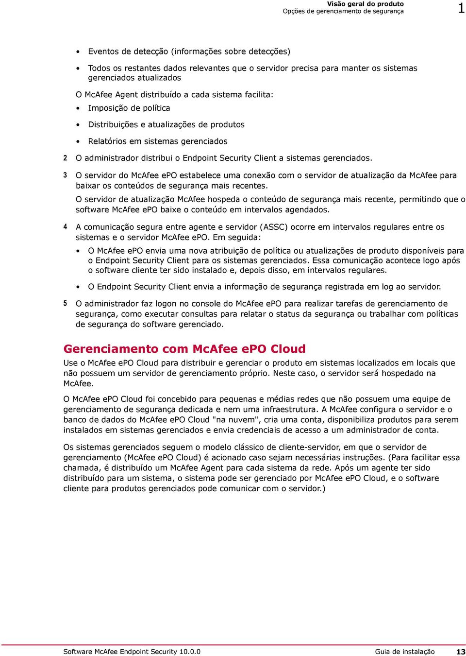 distribui o Endpoint Security Client a sistemas gerenciados.