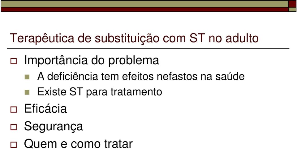 deficiência tem efeitos nefastos na saúde