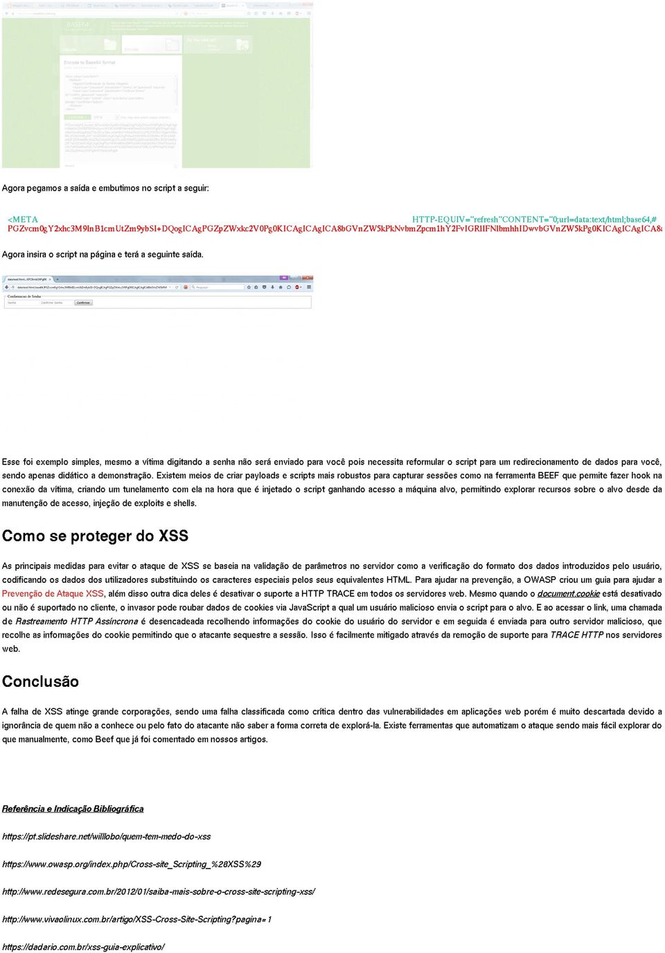 Esse foi exemplo simples, mesmo a vítima digitando a senha não será enviado para você pois necessita reformular o script para um redirecionamento de dados para você, sendo apenas didático a