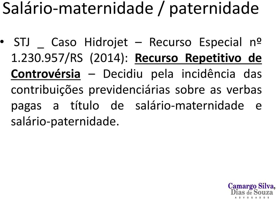 957/RS (2014): Recurso Repetitivo de Controvérsia Decidiu pela