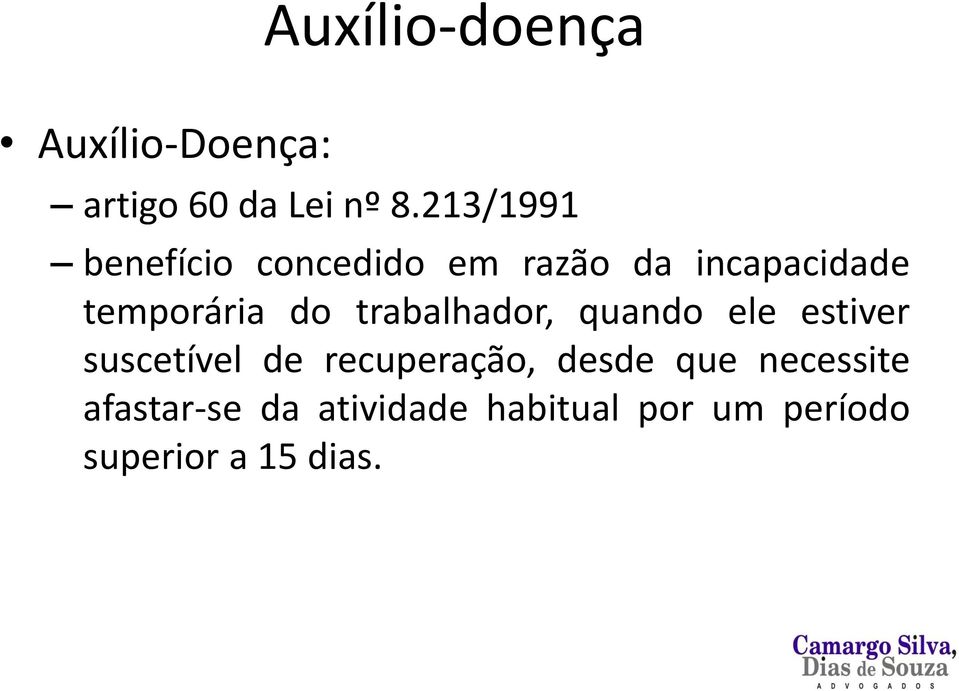 do trabalhador, quando ele estiver suscetível de recuperação,