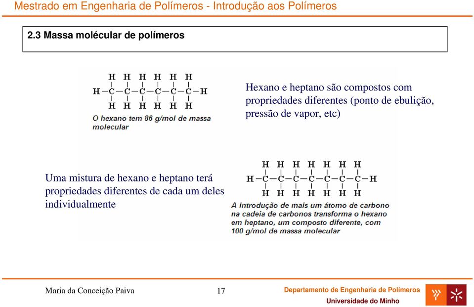 vapor, etc) Uma mistura de hexano e heptano terá propriedades