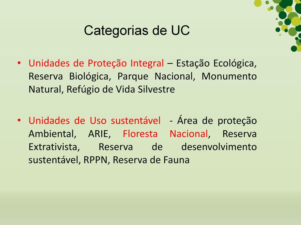 Unidades de Uso sustentável - Área de proteção Ambiental, ARIE, Floresta