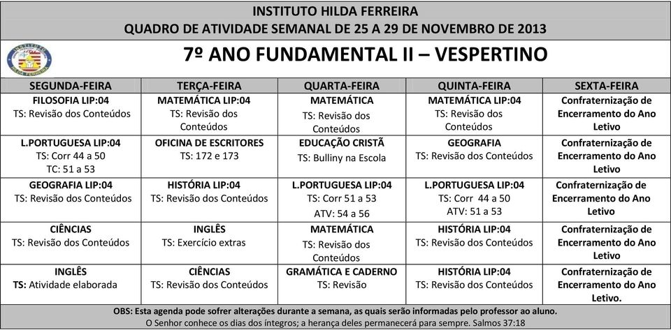 LIP:04 TS: 172 e 173 TS: Exercício extras EDUCAÇÃO CRISTÃ TS: Bulliny na Escola L.