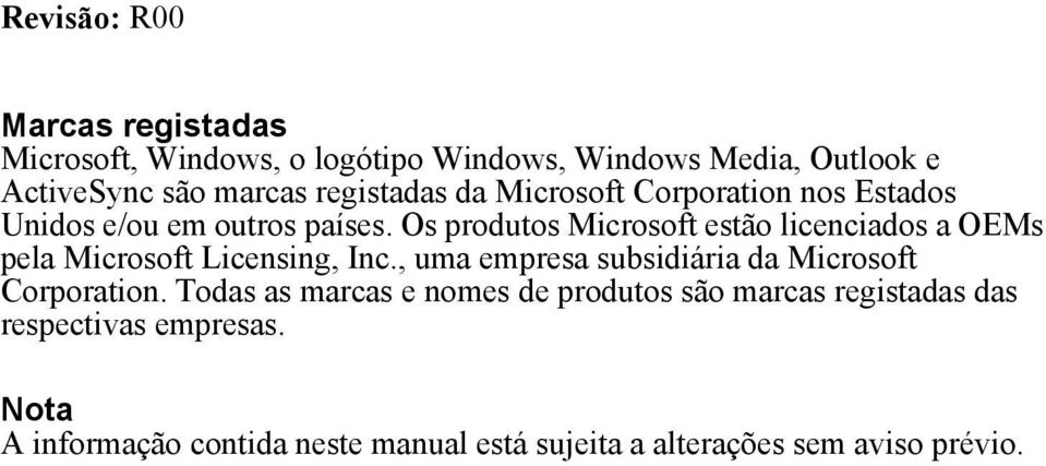 Os produtos Microsoft estão licenciados a OEMs pela Microsoft Licensing, Inc.