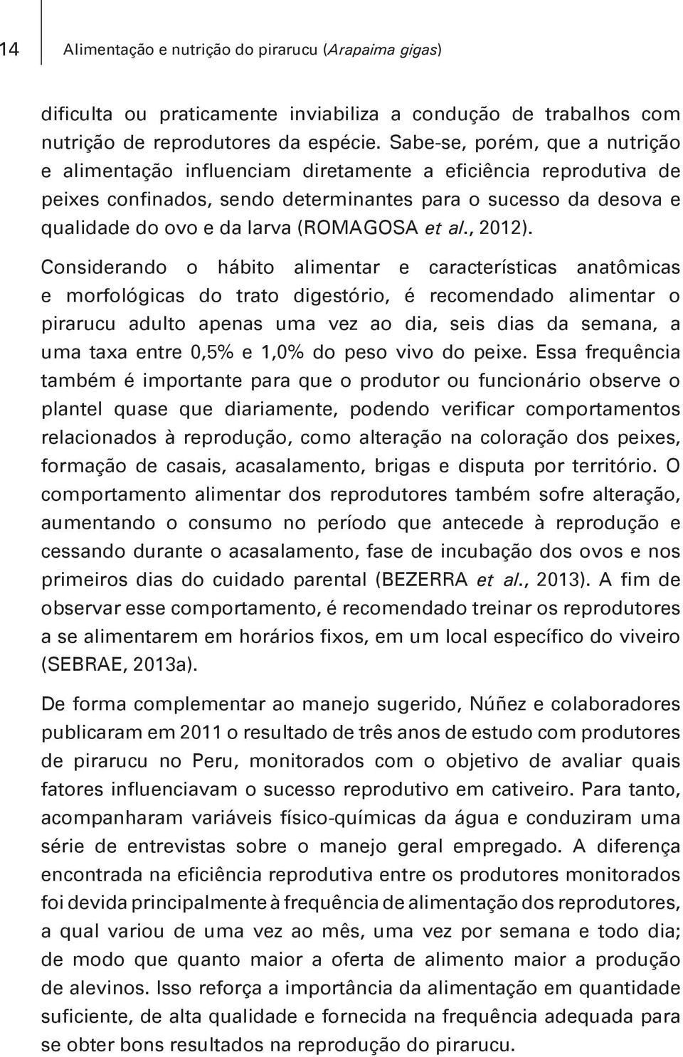 (ROMAGOSA et al., 2012).
