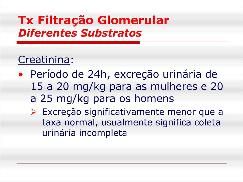 mulheres e 20 a 25 mg/kg para os homens Excreção