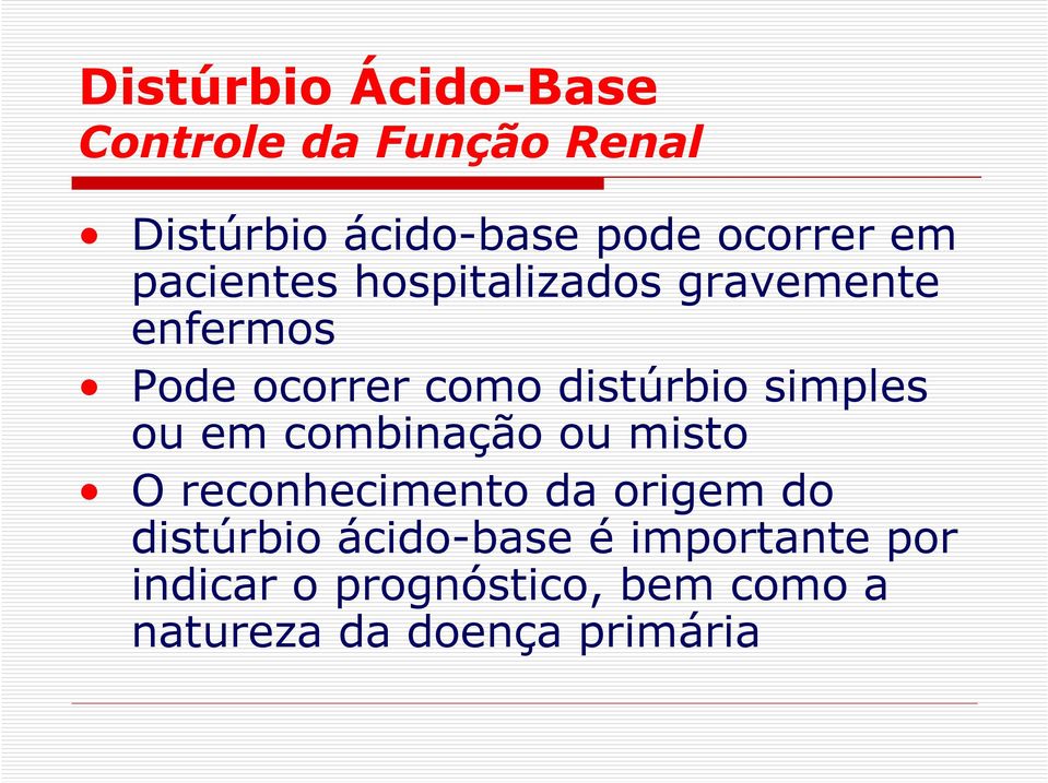 simples ou em combinação ou misto O reconhecimento da origem do distúrbio