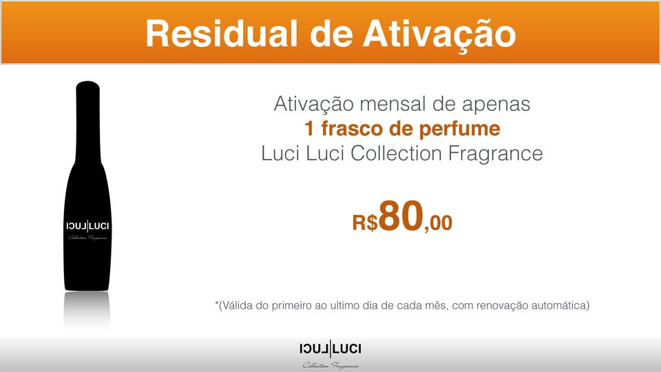 Collection Fragrance R$80,00 *(Válida do