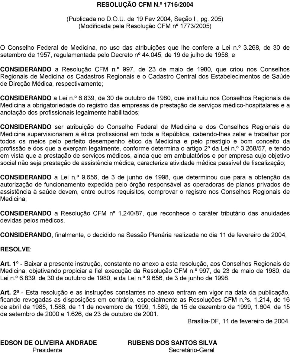 045, de 19 de julho de 1958, e CONSIDERANDO a Resolução CFM n.