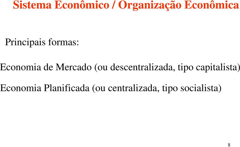 descentralizada, tipo capitalista) Economia