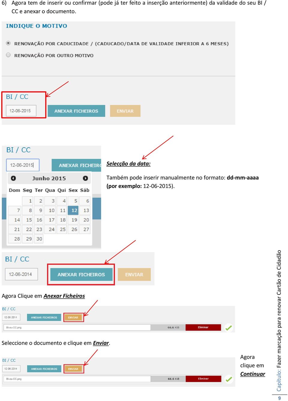 Selecção da data: Também pode inserir manualmente no formato: dd-mm-aaaa (por exemplo: