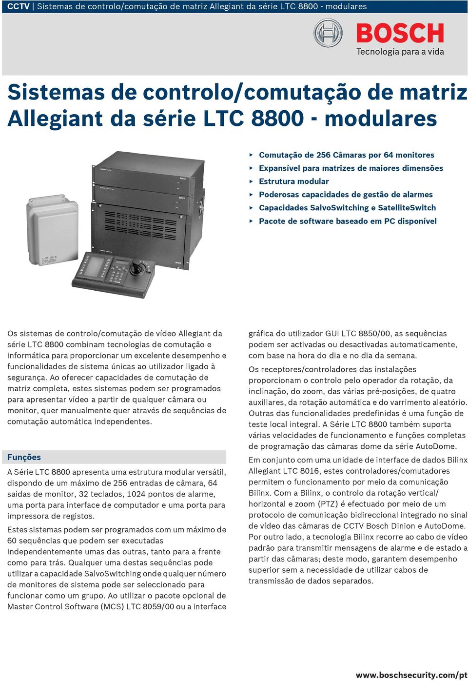 disponível Os sistemas de controlo/comutação de vídeo Allegiant da série LTC 88 combinam tecnologias de comutação e informática para proporcionar um excelente desempenho e funcionalidades de sistema