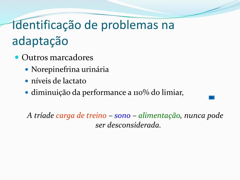 diminuição da performance a 110% do limiar, A tríade