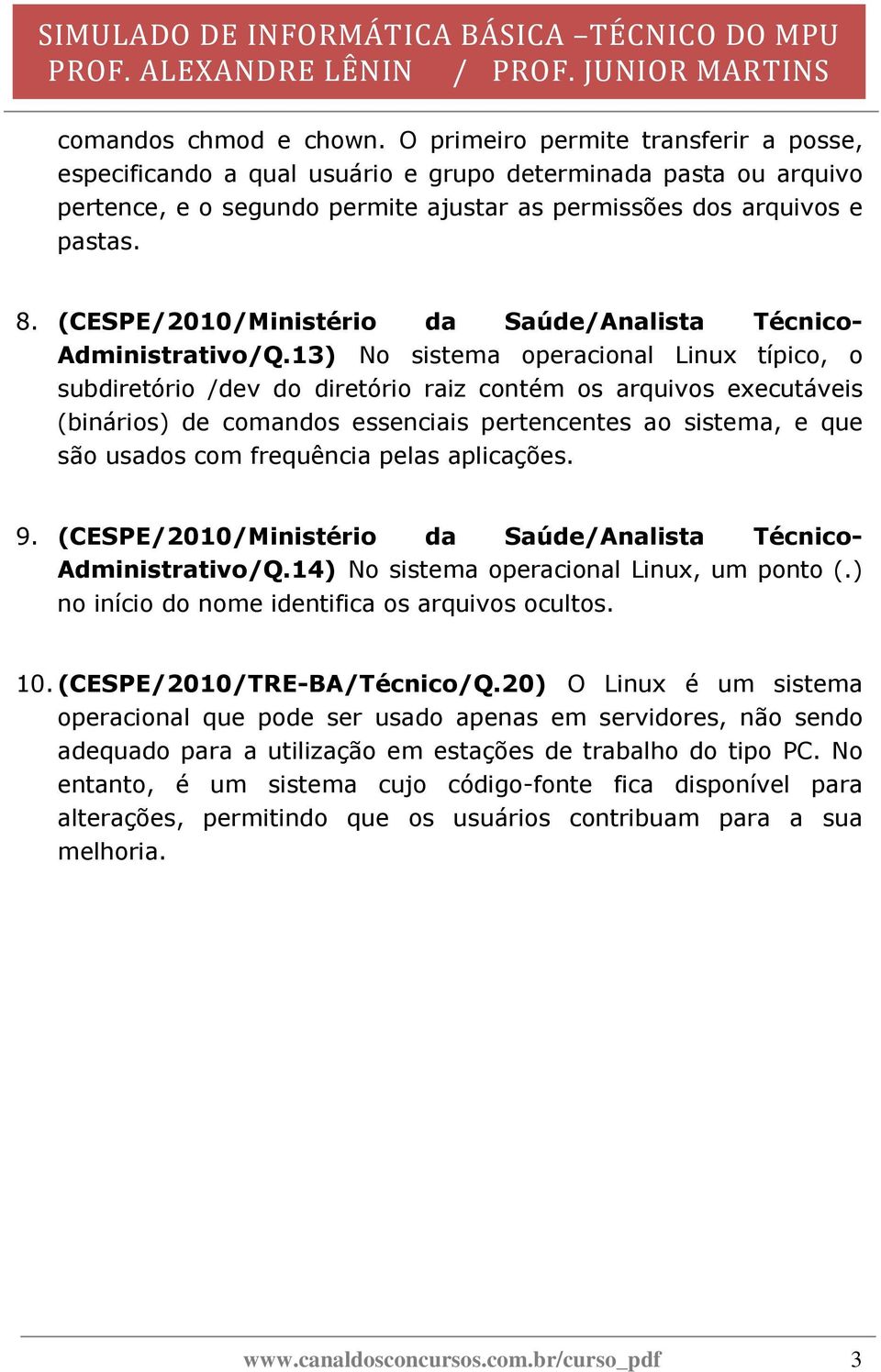 (CESPE/2010/Ministério da Saúde/Analista Técnico- Administrativo/Q.